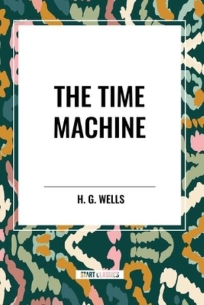 Cover for H G Wells · The Time Machine (Paperback Book) (2024)