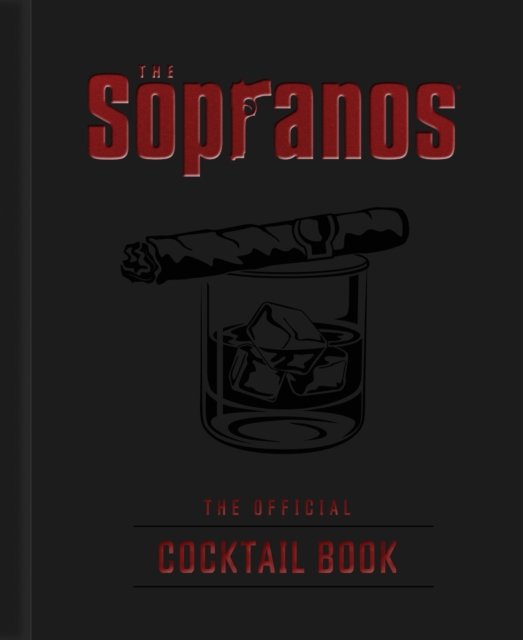 The Sopranos: The Official Cocktail Book - Insight Editions - Books - Insight Editions - 9798886635676 - October 22, 2024