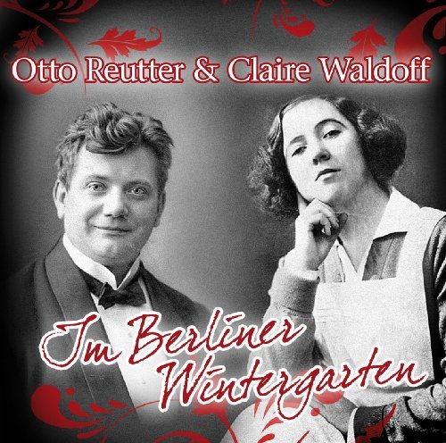 Waldoff,claire & Reutter,otto · Im Berliner Wintergarten (CD) (2009)