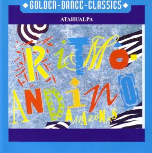 Ritmo Andino Amazonas - Atahualpa - Muzyka - GOLDEN DANCE CLASSICS - 0090204979677 - 5 lipca 2005