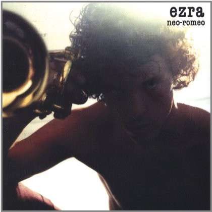 Cover for Ezra · Neo-romeo (CD) (2004)