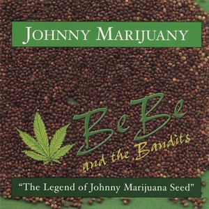 Cover for Be Be &amp; the Bandits · Johnny Marijuany-the Legend of Johnny Marijuana Se (CD) (2001)