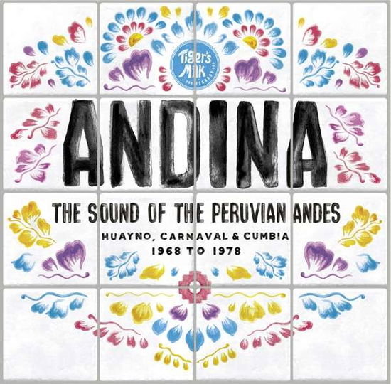 Cover for Andina: Huayno Carnaval &amp; Cumbia - Sound of / Var · Andina: Huayno, Carnaval and Cumbia - the Sound of the Peruvian Andes 1968-1978 (CD) (2017)