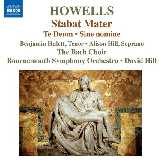 Cover for Howells / Hulett / Hill / Bach Choir / Bournemouth · Stabat Mater Te Deum &amp; Sine Nomine (CD) (2014)