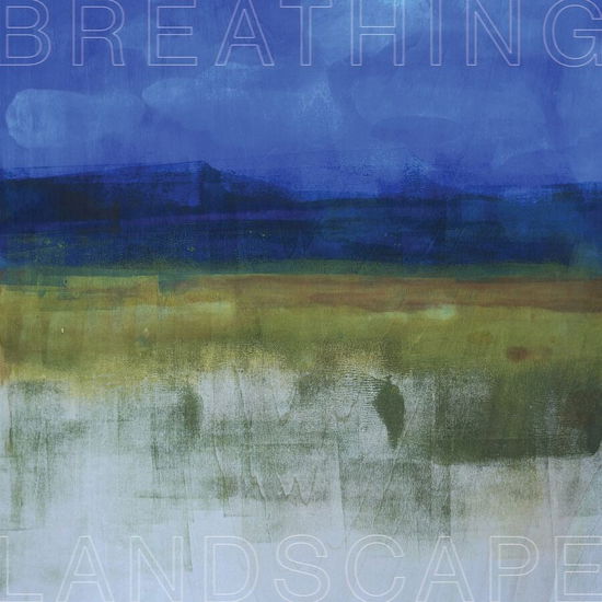 Breathing Landscape - Leslee Smucker - Musiikki - Beacon Sound - 0769791984677 - perjantai 19. tammikuuta 2024