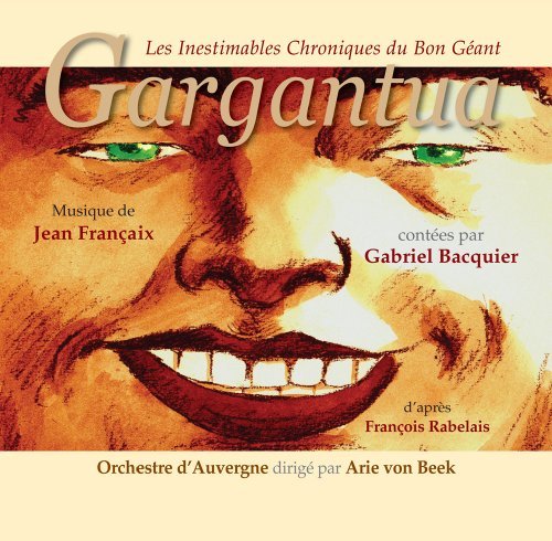 Les Inestimables Chroniques De Bon Geant Gargantua - J. Francaix - Musik - INTEGRAL - 3576072211677 - 2. Dezember 2009