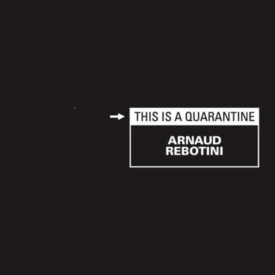 This Is A Quarantine - Arnaud Rebotini - Musik - INA GRM - 3760300311677 - 30. oktober 2020