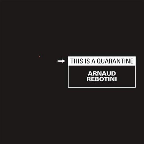 Cover for Arnaud Rebotini · This Is A Quarantine (LP) [Limited edition] (2020)
