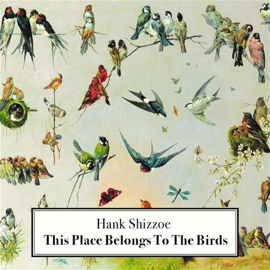 This Place THE BIRDS - Hank Shizzoe - Musik - BLUE ROSE - 4028466316677 - 10. september 2015