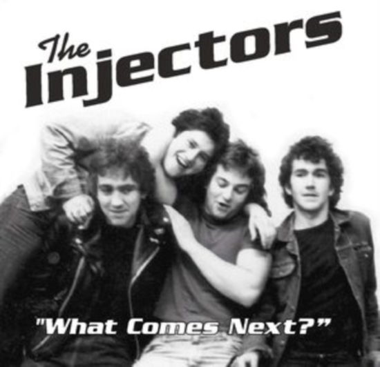 What Comes Next? - Injectors - Musik - ONLY FIT FOR THE BIN - 5032733014677 - 11 februari 2022