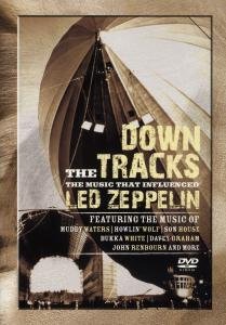 Cover for Down The Tracks: The Music That Influenced Led Zeppelin (DVD) (2018)