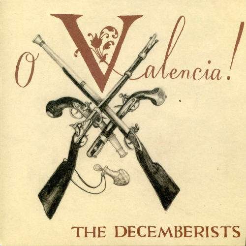 Cover for Decemberists · O Valencia (7&quot;)