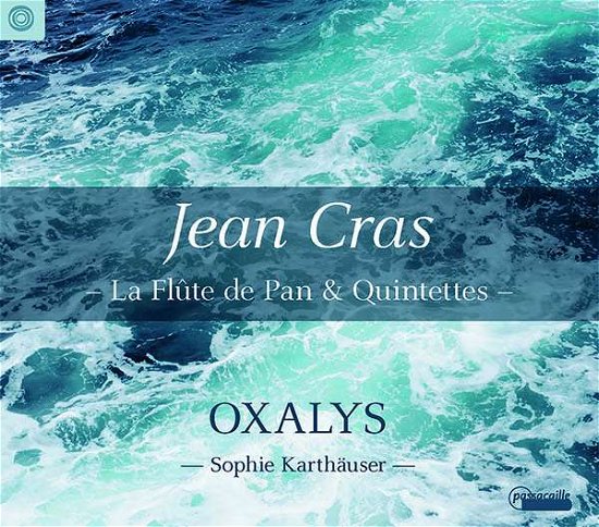 La Flute De Pan & Quintettes - J. Cras - Musik - PASSACAILLE - 5425004840677 - 29 november 2019
