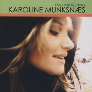 I Modsat Retning - Karoline Munksnæs - Música - MON - 5707785001677 - 31 de dezembro de 2011