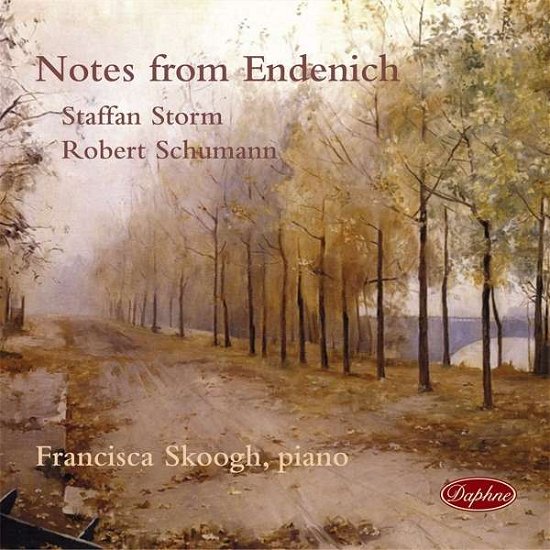 Staffan Storm / Robert Schumann: Notes From Endenich - Francisca Skoogh - Música - DAPHNE - 7330709010677 - 18 de setembro de 2020