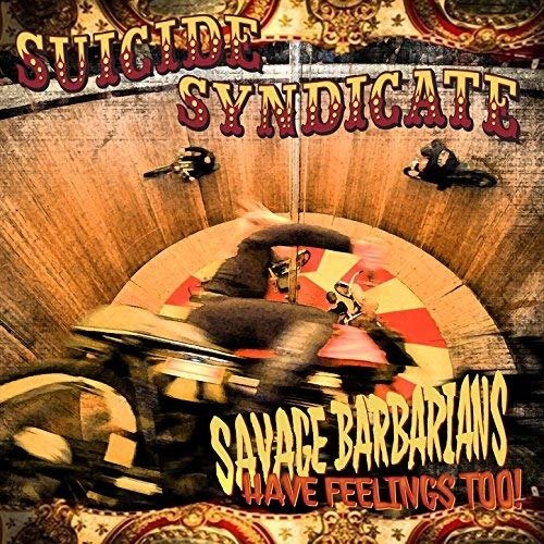 Savage Barbarians... Have Feelings Too! - Suicide Syndicate - Música - TROGLODYTE RECORDS / REGAIN RE - 7350074240677 - 3 de marzo de 2023