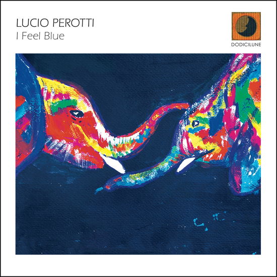 Cover for Perotti Lucio · I Feel Blue (CD) (2025)