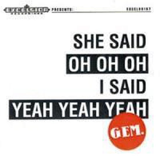 Cover for Gem · She Said Oh Oh Oh, I Said Yeah Yeah Yeah (LP) (2008)