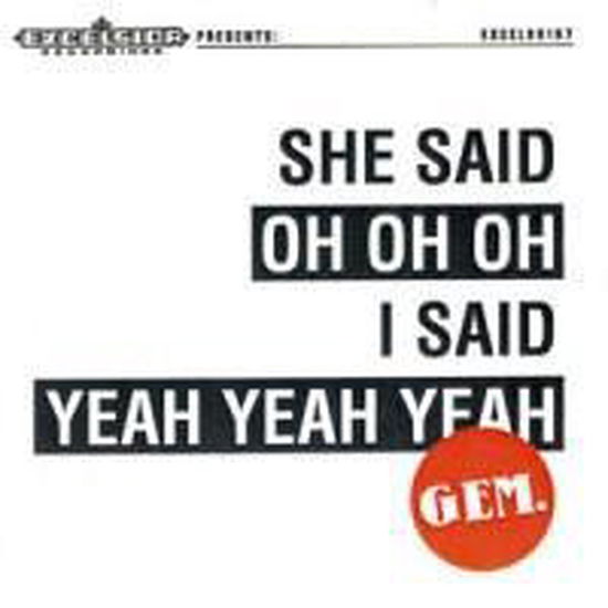 She Said Oh Oh Oh, I Said Yeah Yeah Yeah - Gem - Musikk - EXCELSIOR - 8714374961677 - 30. oktober 2008