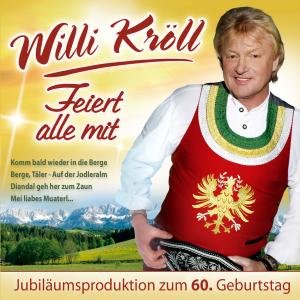 Feiert Alle Mit - Willi Kröll - Musik - TYROLIS - 9003549525677 - 11. september 2009
