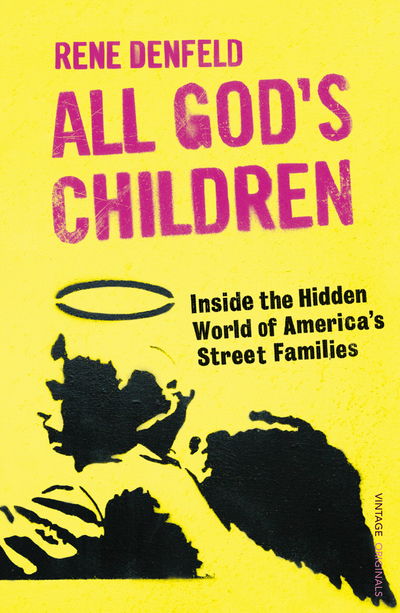 Cover for Rene Denfeld · All God's Children: Inside the Dark and Violent World of America's Street Families (Paperback Book) (2007)