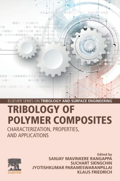 Cover for Tribology of Polymer Composites: Characterization, Properties, and Applications - Elsevier Series on Tribology and Surface Engineering (Paperback Book) (2020)