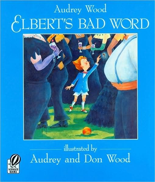 Cover for Wood Audrey Wood · Elbert's Bad Word (Taschenbuch) (1996)