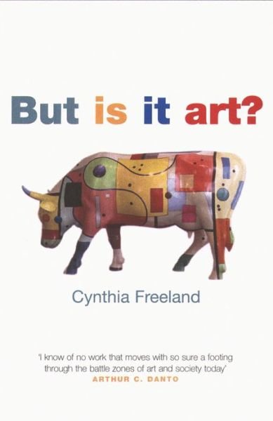 Cover for Freeland, Cynthia (, University of Houston, Texas) · But Is It Art?: An Introduction to Art Theory (Paperback Bog) (2002)