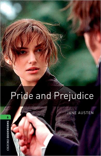 Oxford Bookworms Library: Level 6:: Pride and Prejudice - Oxford Bookworms Library - Jane Austen - Books - Oxford University Press - 9780194792677 - December 20, 2007