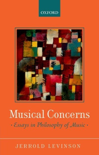 Cover for Levinson, Jerrold (University of Maryland) · Musical Concerns: Essays in Philosophy of Music (Paperback Bog) (2018)