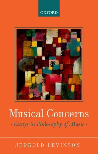 Cover for Levinson, Jerrold (University of Maryland) · Musical Concerns: Essays in Philosophy of Music (Paperback Bog) (2018)