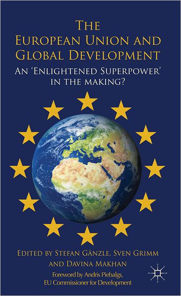 Cover for Sven Grimm · The European Union and Global Development: An 'Enlightened Superpower' in the Making? (Hardcover Book) (2012)