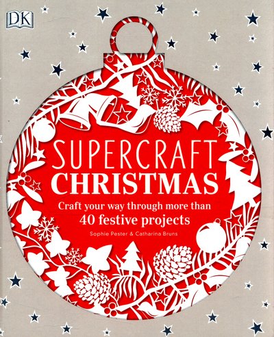 Cover for Sophie Pester · Supercraft Christmas: Craft your way through more than 40 festive projects (Hardcover Book) (2017)