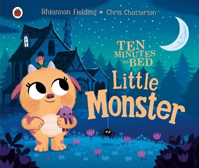Cover for Rhiannon Fielding · Ten Minutes to Bed: Little Monster - Ten Minutes to Bed (Kartonbuch) (2020)
