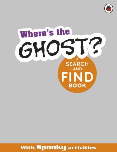 Cover for Ladybird · Where's the Ghost? A Spooky Search-and-Find Book (Pocketbok) (2024)
