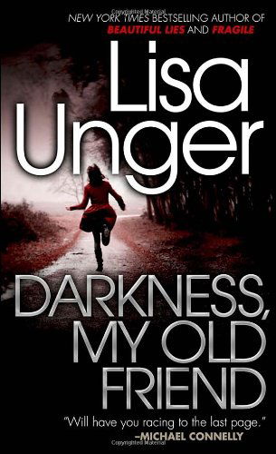 Cover for Lisa Unger · Darkness, My Old Friend (Paperback Book) [A edition] (2012)