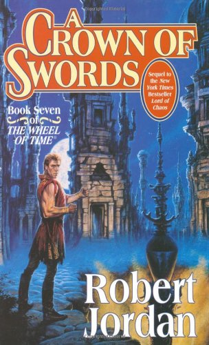 Cover for Robert Jordan · A Crown of Swords: Book Seven of 'The Wheel of Time' - Wheel of Time (Inbunden Bok) [1st edition] (1996)