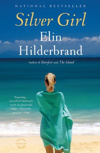 Cover for Elin Hilderbrand · Silver Girl: a Novel (Paperback Book) [Reprint edition] (2011)