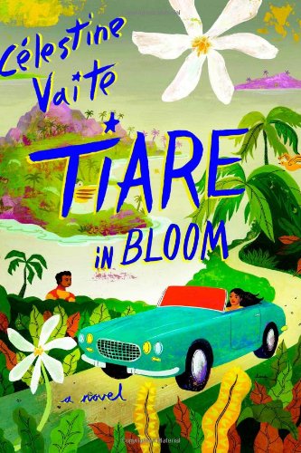 Tiare in Bloom: a Novel - Celestine Hitiura Vaite - Books - Back Bay Books - 9780316114677 - June 11, 2007