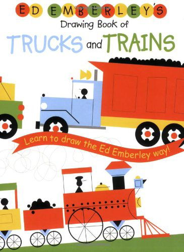 Ed Emberley's Drawing Book of Trucks and Trains - Ed Emberley - Bücher - LB Kids - 9780316789677 - 2005