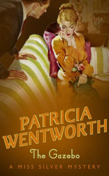 Cover for Patricia Wentworth · The Gazebo - Miss Silver Series (Paperback Book) (1998)