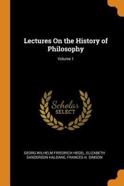 Cover for Georg Wilhelm Friedrich Hegel · Lectures on the History of Philosophy; Volume 1 (Paperback Book) (2018)