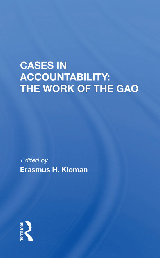 Cover for Erasmus H. Kloman · Cases In Accountability: The Work Of The Gao (Paperback Book) (2022)