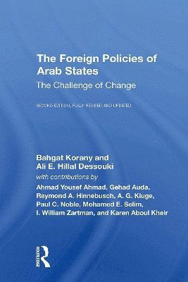 The Foreign Policies Of Arab States: The Challenge Of Change - Bahgat Korany - Books - Taylor & Francis Ltd - 9780367307677 - October 31, 2024