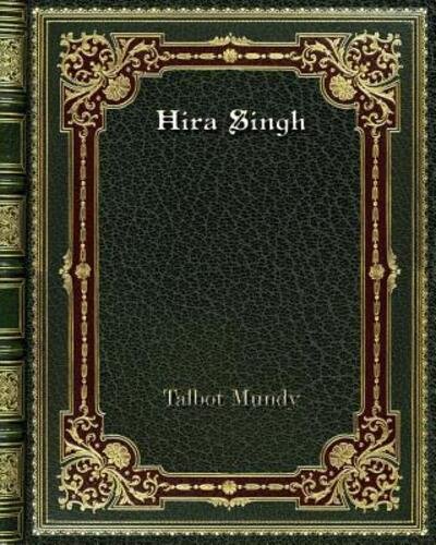 Cover for Talbot Mundy · Hira Singh (Paperback Book) (2019)
