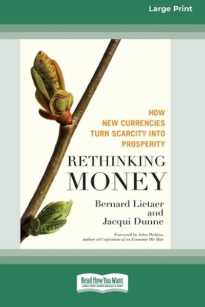 Cover for Bernard Lietaer · Rethinking Money [Standard Large Print 16 Pt Edition] (Paperback Book) (2013)