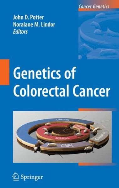 Cover for John D Potter · Genetics of Colorectal Cancer - Cancer Genetics (Inbunden Bok) [2009 edition] (2008)