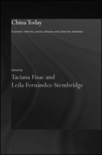 Cover for Taciana Fisac · China Today: Economic Reforms, Social Cohesion and Collective Identities (Hardcover bog) (2003)