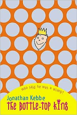 Cover for Jonathan Kebbe · The Bottle-Top King (Paperback Book) (2001)