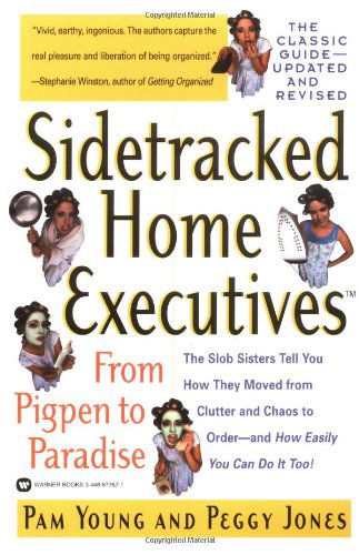 Cover for Peggy Jones · Sidetracked Home Executives (Tm): from Pigpen to Paradise (Paperback Book) [Rev Upd edition] (2001)